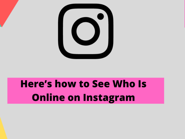 Here’s how to See Who Is Online on Instagram