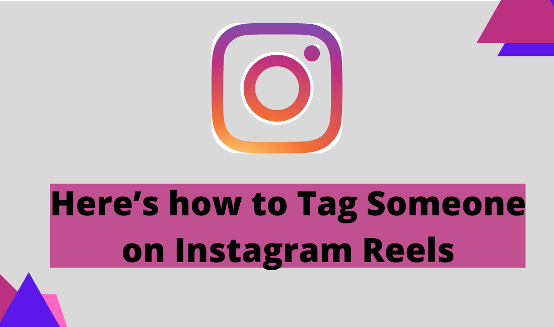 Here’s how to Tag Someone on Instagram Reels
