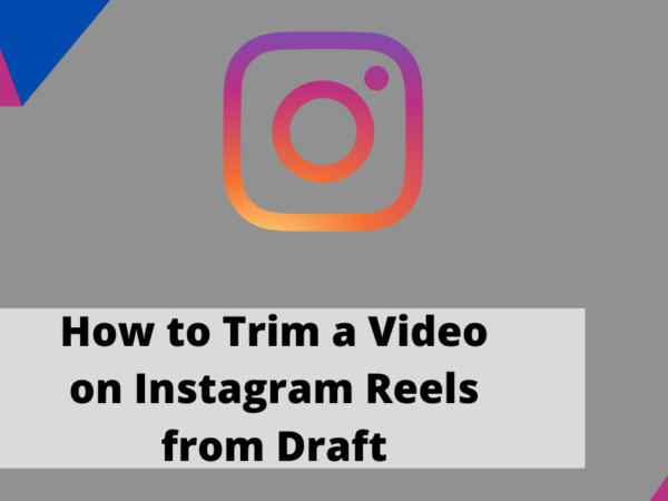 How to Trim a Video on Instagram Reels from Draft