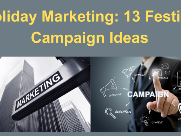 Holiday Marketing: 13 Festive Campaign Ideas