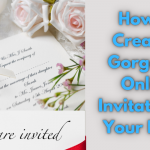 How to Create a Gorgeous Online Invitation to Your Event