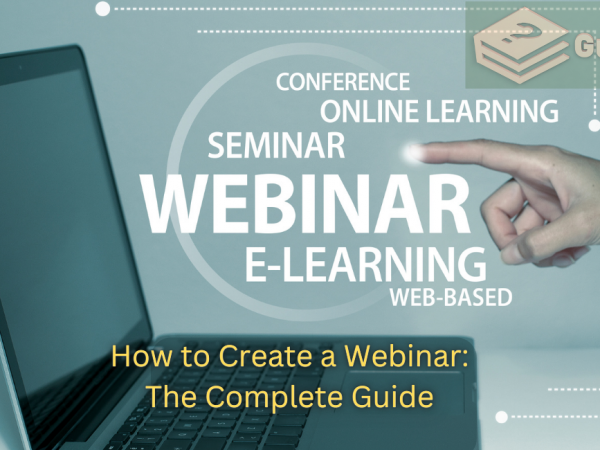 How to Create a Webinar: The Complete Guide
