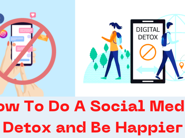 How To Do A Social Media Detox and Be Happier