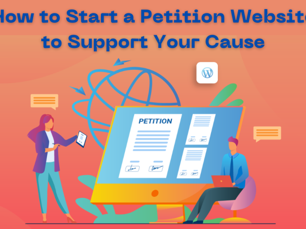 How to Start a Petition Website to Support Your Cause