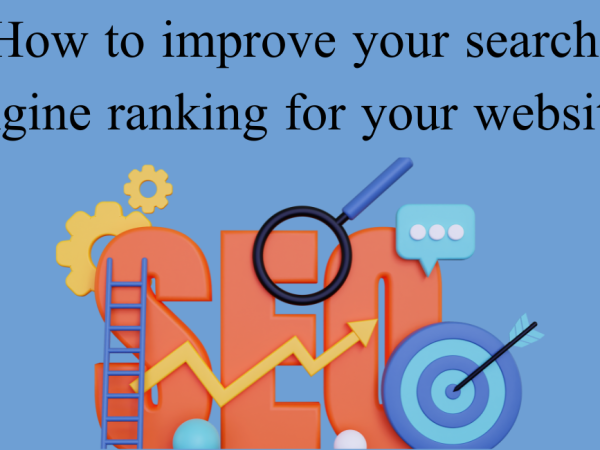 How to improve your search engine ranking for your website