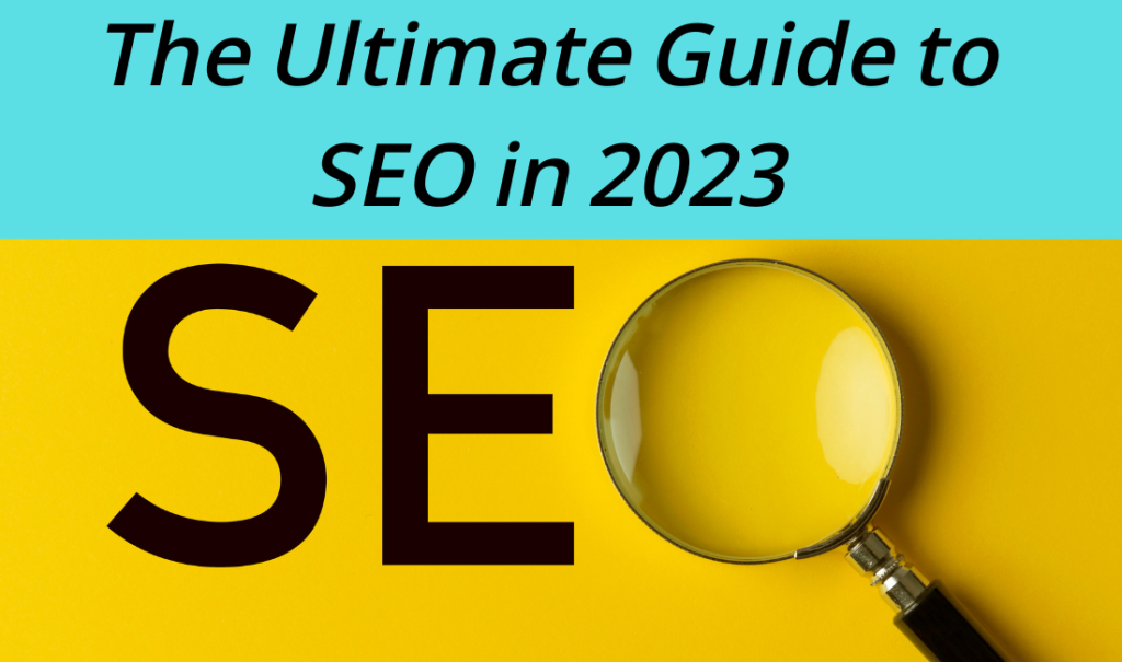 The Ultimate Guide to SEO in 2023