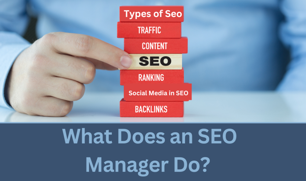 What Does an SEO Manager Do? 