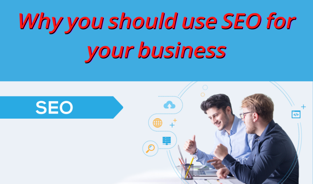 Why you should use SEO for your business