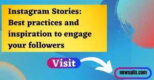 Instagram Stories: Best practices and inspiration to engage your followers