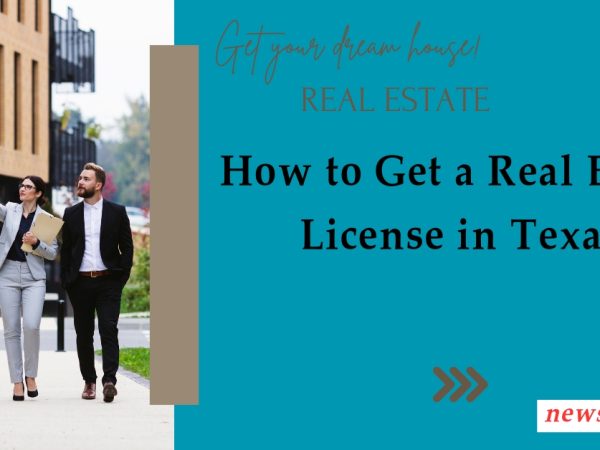How to Get a Real Estate License in Texas