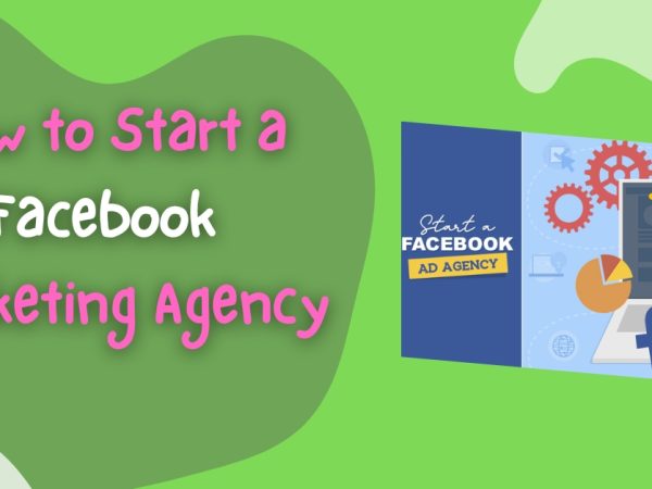 How to Start a Facebook Marketing Agency