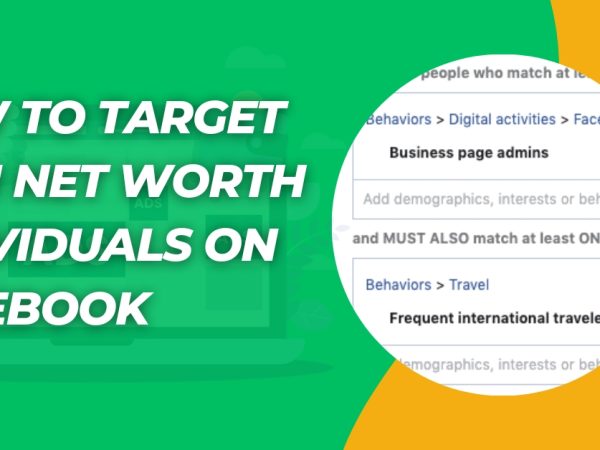 How to Target High Net Worth Individuals on Facebook
